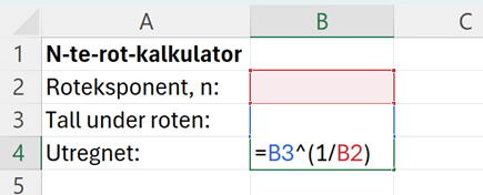 Skjermutklipp av Excel. A1: N-te-rot-kalkulator. A2: Roteksponent, n:. A3: Tall under roten:. A4: Utregnet:. B4: =B3^(1/B2).